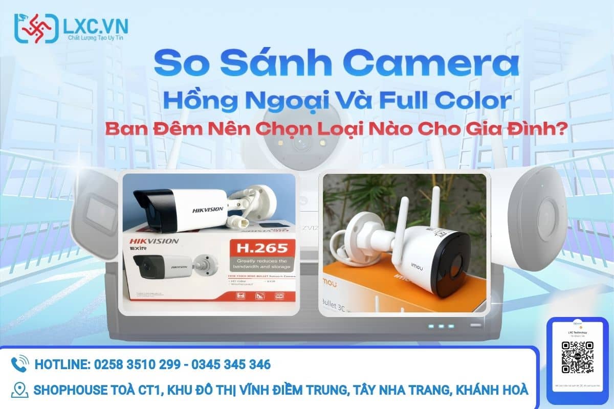 So Sánh Camera Hồng Ngoại Và Full Color – Ban Đêm Nên Chọn Loại Nào Cho Gia Đình?