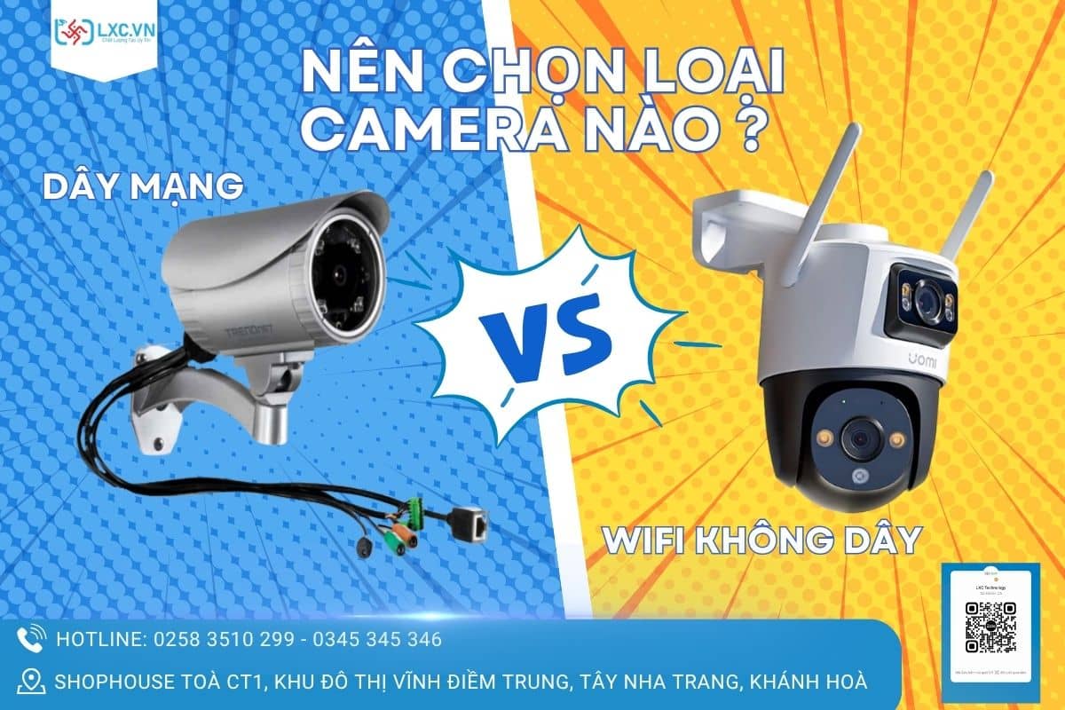 SO SÁNH CAMERA WIFI VÀ CAMERA DÂY MẠNG – NÊN CHỌN LOẠI NÀO TỐT NHẤT 2026?